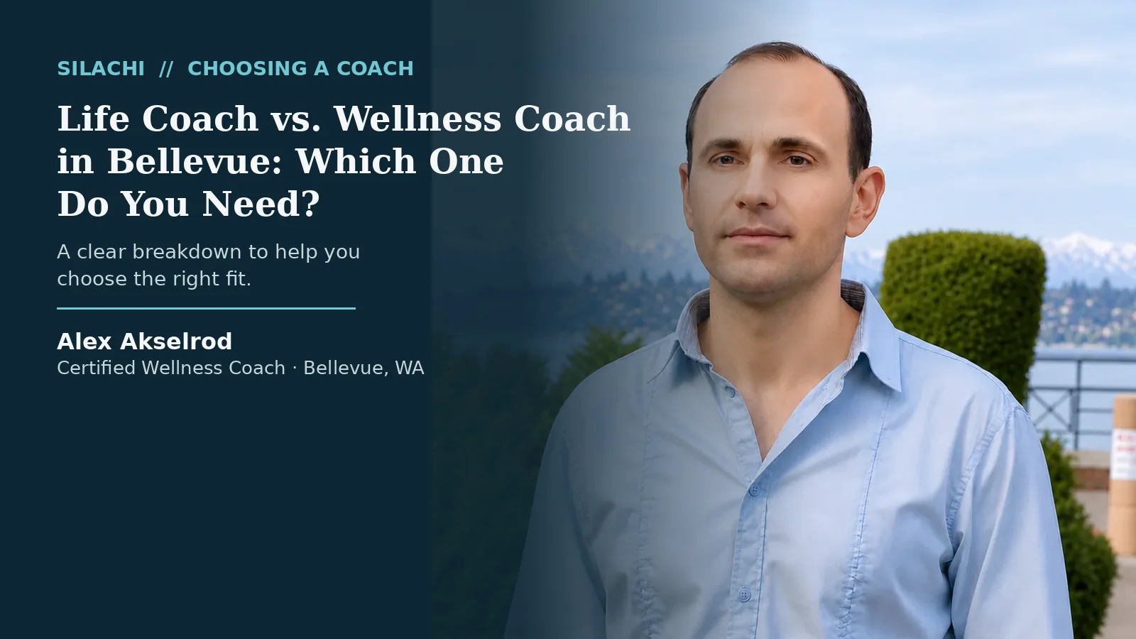 Life Coach vs. Wellness Coach in Bellevue: Which One Do You Need?